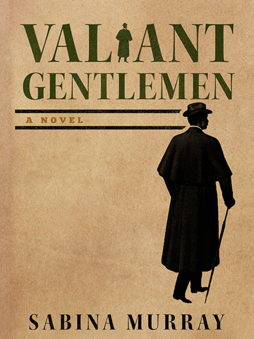 Title details for Valiant Gentlemen by Sabina Murray - Available